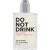 Do Not Drink – Eau Épicée Jasmin + Baies Roses